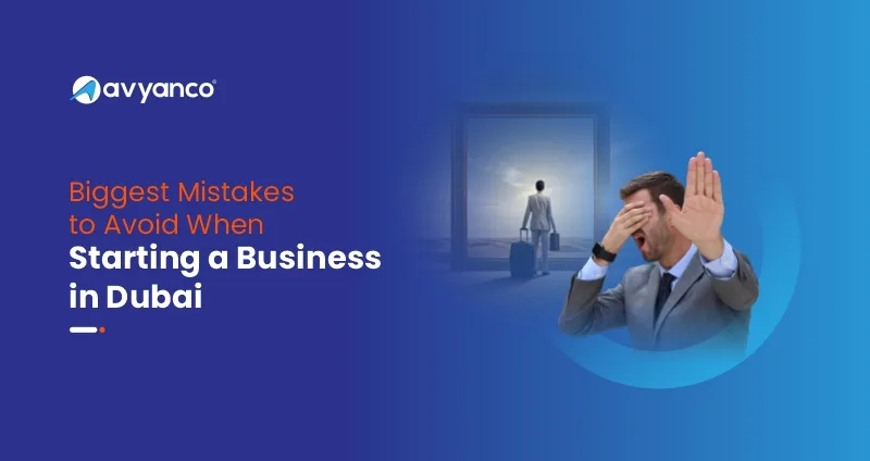 Biggest Mistakes to Avoid When Starting a Business in Dubai in 2026
