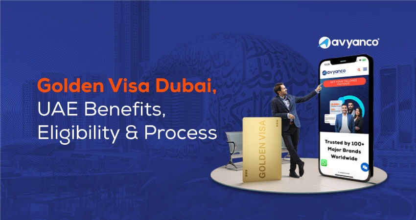 dubai golden visa: benefits, eligibility, and process