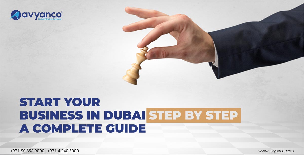 How to start a business in Dubai step by step a complete guide