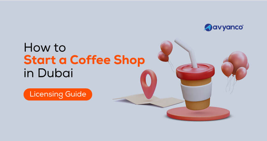 How to Start Coffee Shop Business in Dubai