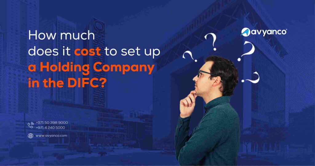Cost of Setting up a Holding Company in DIFC Dubai, UAE