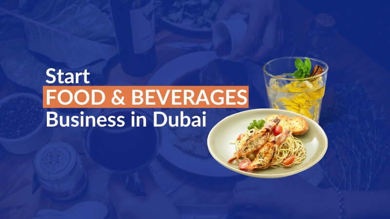 start food and beverage business in dubai