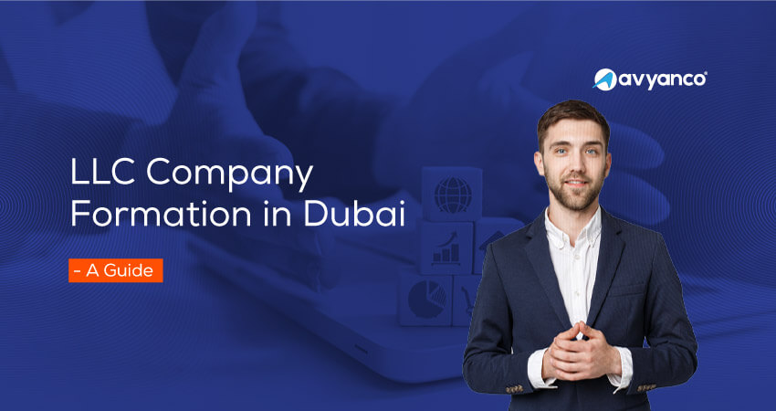 LLC Company Formation in Dubai | LLC Company benefits, steps, requirements and more