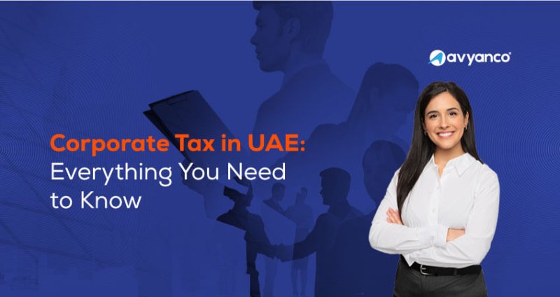 9% UAE Corporate Tax - A guide on everything you need to know about corporate tax UAE