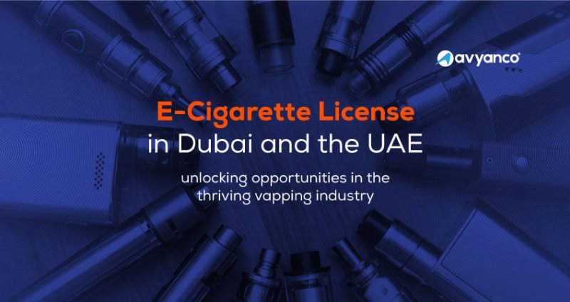 E-Cigarette License and Business Registration in Dubai, UAE