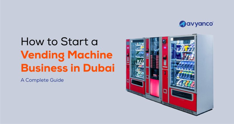 how to start vending machine business in Dubai, UAE